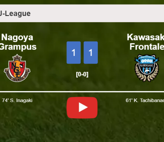 Nagoya Grampus and Kawasaki Frontale draw 1-1 on Wednesday. HIGHLIGHTS