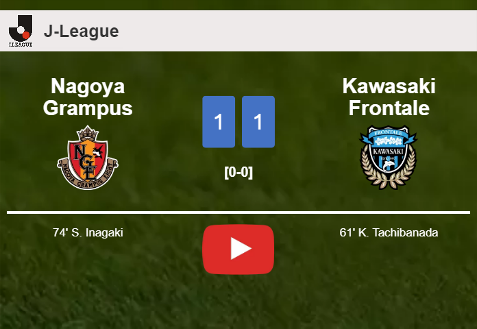 Nagoya Grampus and Kawasaki Frontale draw 1-1 on Wednesday. HIGHLIGHTS