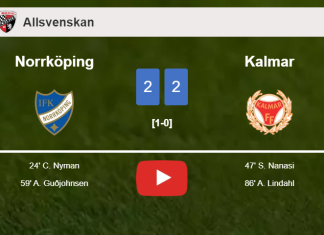 Norrköping and Kalmar draw 2-2 on Saturday. HIGHLIGHTS