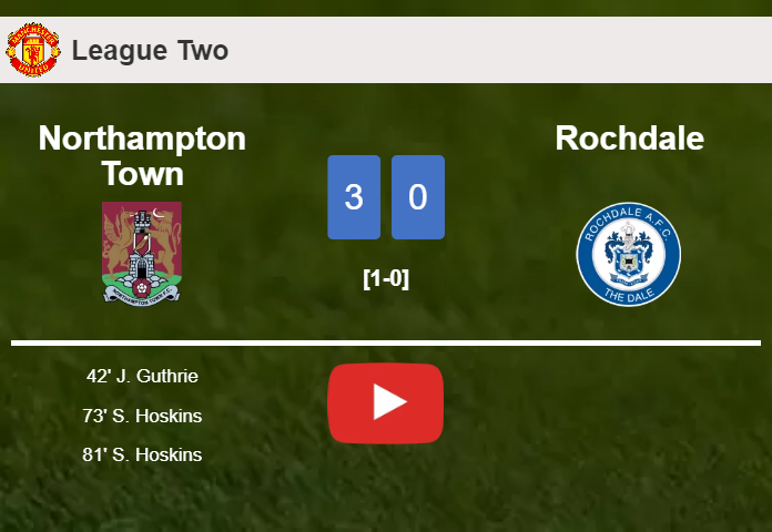 Northampton Town conquers Rochdale 3-0. HIGHLIGHTS