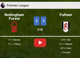 Fulham prevails over Nottingham Forest 3-2. HIGHLIGHTS