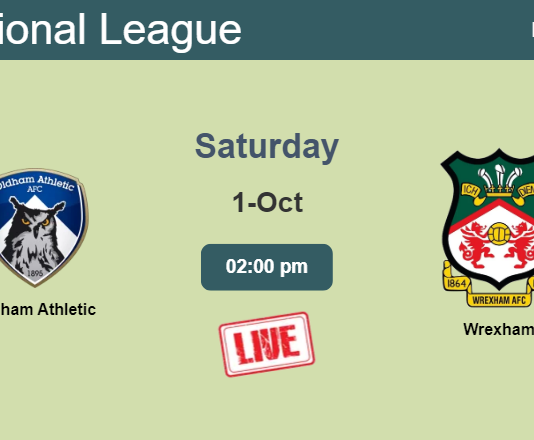 How to watch Oldham Athletic vs. Wrexham on live stream and at what time