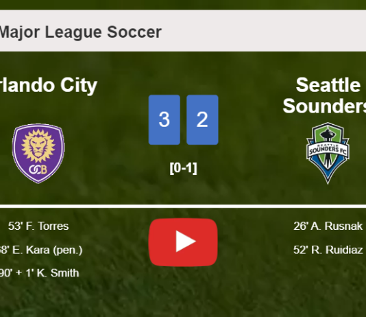 Orlando City tops Seattle Sounders after recovering from a 0-2 deficit. HIGHLIGHTS