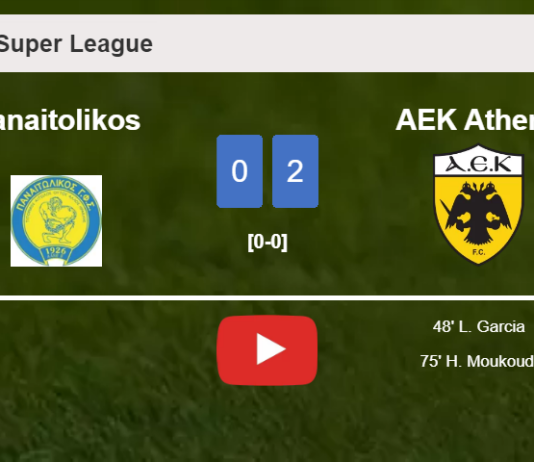 AEK Athens prevails over Panaitolikos 2-0 on Saturday. HIGHLIGHTS