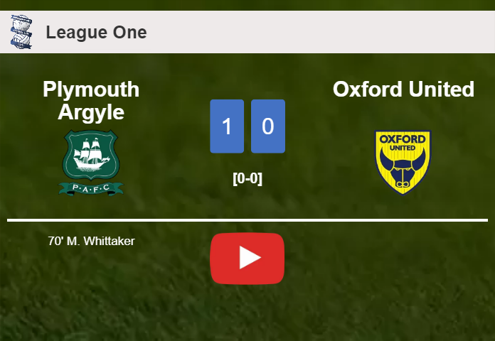 Plymouth Argyle conquers Oxford United 1-0 with a goal scored by M. Whittaker. HIGHLIGHTS