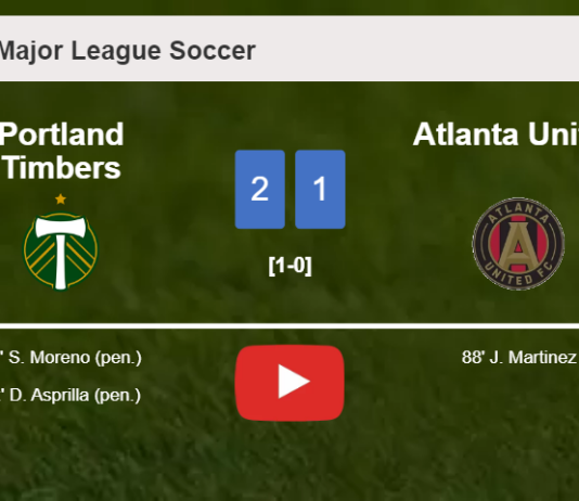 Portland Timbers grabs a 2-1 win against Atlanta United. HIGHLIGHTS