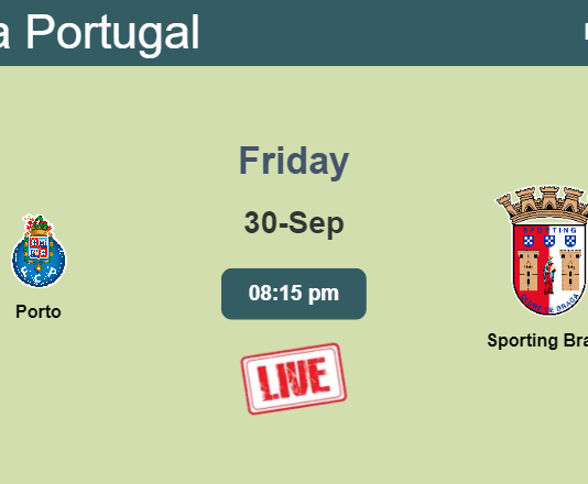 How to watch Porto vs. Sporting Braga on live stream and at what time