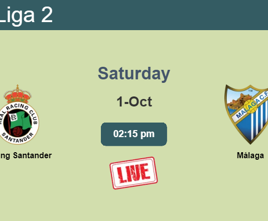 How to watch Racing Santander vs. Málaga on live stream and at what time
