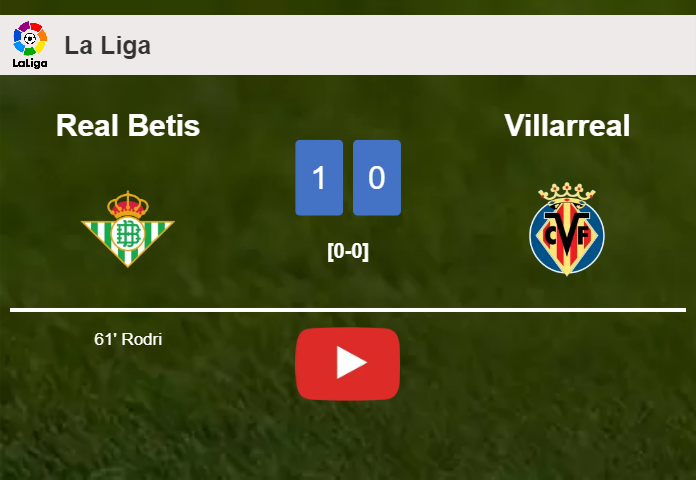Real Betis overcomes Villarreal 1-0 with a goal scored by Rodri. HIGHLIGHTS