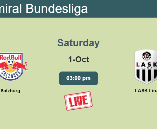 How to watch Salzburg vs. LASK Linz on live stream and at what time