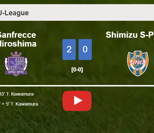 T. Kawamura scores a double to give a 2-0 win to Sanfrecce Hiroshima over Shimizu S-Pulse. HIGHLIGHTS