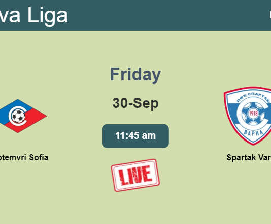 How to watch Septemvri Sofia vs. Spartak Varna on live stream and at what time