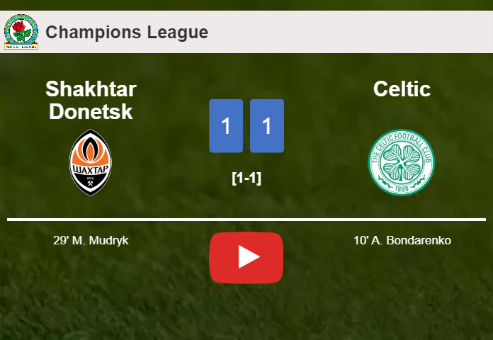 Shakhtar Donetsk and Celtic draw 1-1 on Wednesday. HIGHLIGHTS
