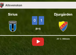 Djurgården overcomes Sirius 1-0 with a goal scored by G. Wikheim. HIGHLIGHTS
