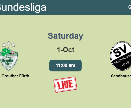 How to watch SpVgg Greuther Fürth vs. Sandhausen on live stream and at what time
