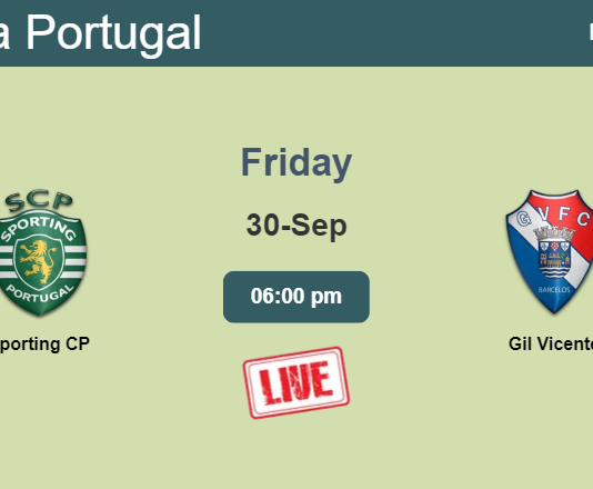 How to watch Sporting CP vs. Gil Vicente on live stream and at what time