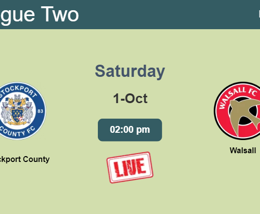 How to watch Stockport County vs. Walsall on live stream and at what time