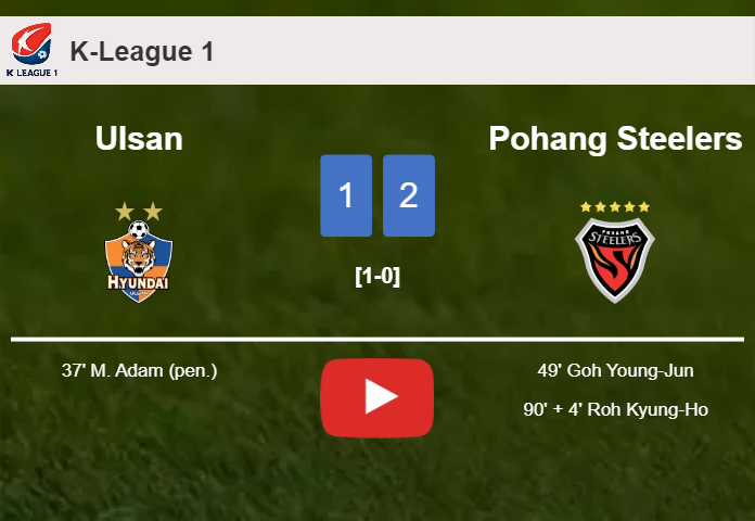 Pohang Steelers recovers a 0-1 deficit to beat Ulsan 2-1. HIGHLIGHTS