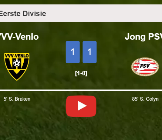 Jong PSV snatches a draw against VVV-Venlo. HIGHLIGHTS