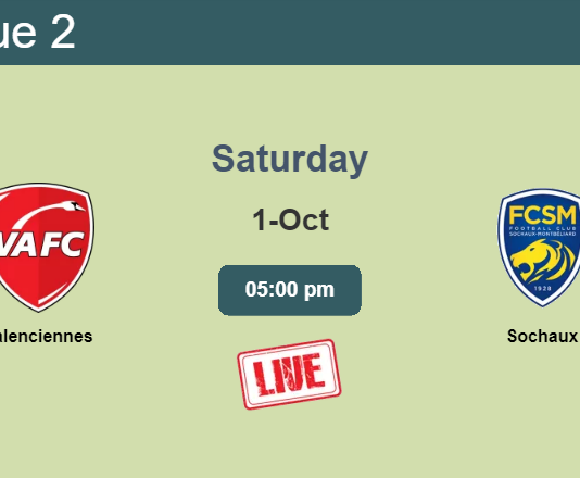 How to watch Valenciennes vs. Sochaux on live stream and at what time