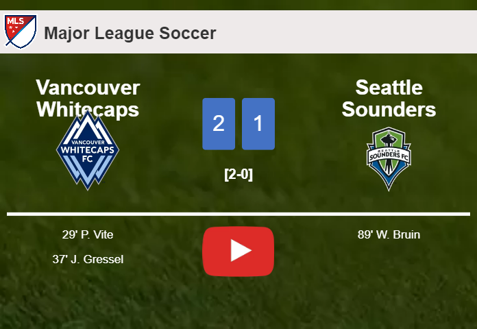 Vancouver Whitecaps clutches a 2-1 win against Seattle Sounders. HIGHLIGHTS