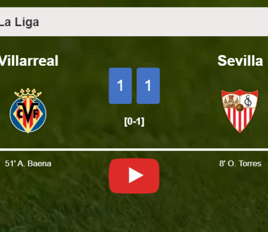 Villarreal and Sevilla draw 1-1 on Sunday. HIGHLIGHTS