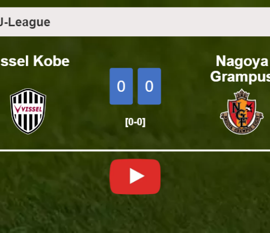 Vissel Kobe draws 0-0 with Nagoya Grampus on Saturday. HIGHLIGHTS