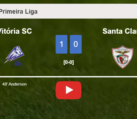 Vitória SC beats Santa Clara 1-0 with a goal scored by A. . HIGHLIGHTS