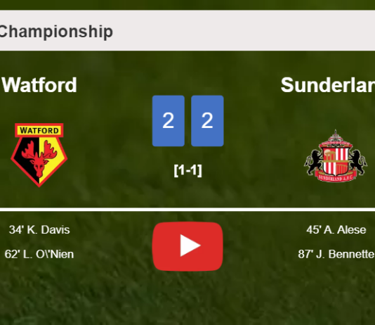 Watford and Sunderland draw 2-2 on Saturday. HIGHLIGHTS