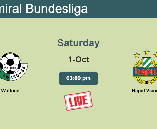 How to watch Wattens vs. Rapid Vienna on live stream and at what time
