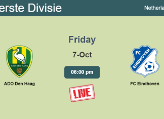 How to watch ADO Den Haag vs. FC Eindhoven on live stream and at what time