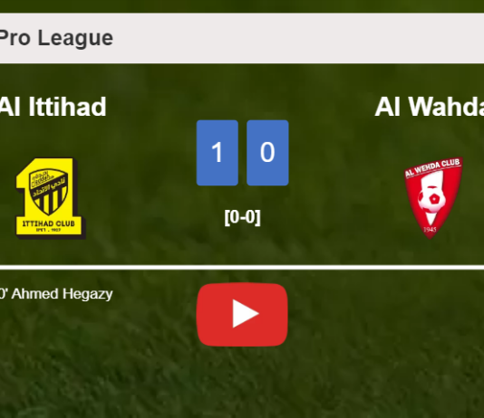 Al Ittihad overcomes Al Wahda 1-0 with a goal scored by A. Hegazy. HIGHLIGHTS