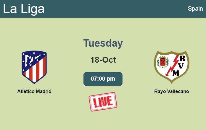 How to watch Atlético Madrid vs. Rayo Vallecano on live stream and at what time