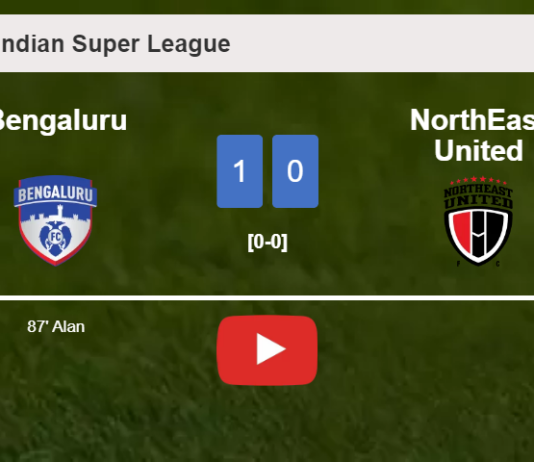 Bengaluru beats NorthEast United 1-0 with a late goal scored by Alan. HIGHLIGHTS