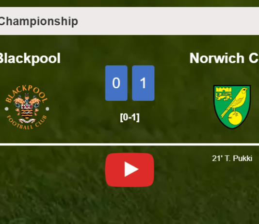 Norwich City prevails over Blackpool 1-0 with a goal scored by T. Pukki. HIGHLIGHTS