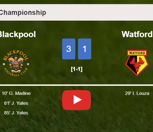 Blackpool prevails over Watford 3-1. HIGHLIGHTS