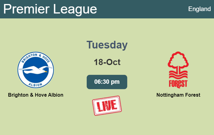 How to watch Brighton & Hove Albion vs. Nottingham Forest on live stream and at what time