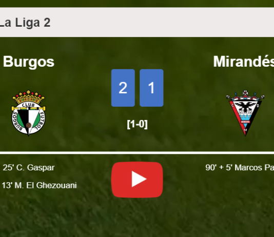 Burgos seizes a 2-1 win against Mirandés. HIGHLIGHTS