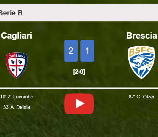 Cagliari steals a 2-1 win against Brescia. HIGHLIGHTS