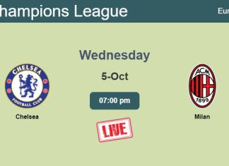 How to watch Chelsea vs. Milan on live stream and at what time