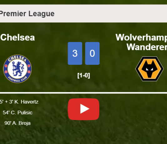 Chelsea prevails over Wolverhampton Wanderers 3-0. HIGHLIGHTS