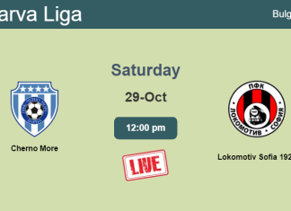 How to watch Cherno More vs. Lokomotiv Sofia 1929 on live stream and at what time