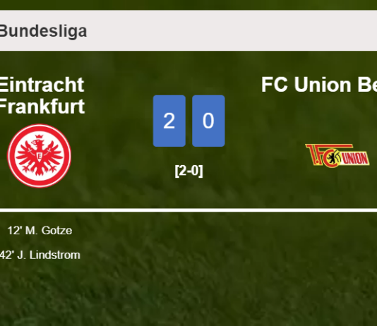 Eintracht Frankfurt overcomes FC Union Berlin 2-0 on Saturday