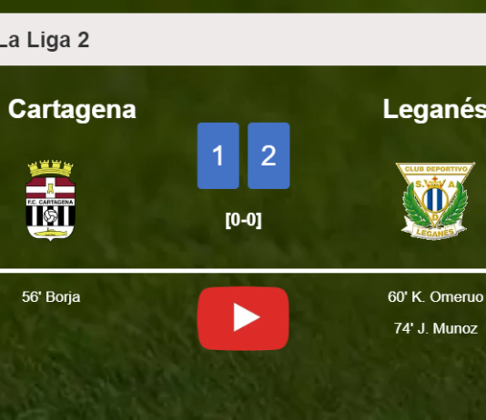 Leganés recovers a 0-1 deficit to best FC Cartagena 2-1. HIGHLIGHTS
