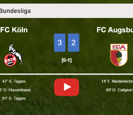 FC Köln beats FC Augsburg 3-2 with 2 goals from S. Tigges. HIGHLIGHTS