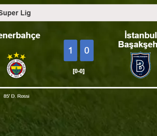 Fenerbahçe overcomes İstanbul Başakşehir 1-0 with a late goal scored by D. Rossi