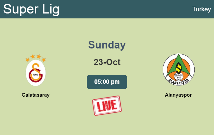 How to watch Galatasaray vs. Alanyaspor on live stream and at what time