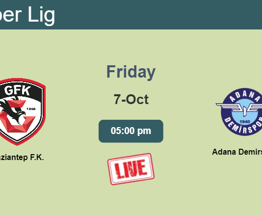 How to watch Gaziantep F.K. vs. Adana Demirspor on live stream and at what time