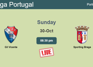 How to watch Gil Vicente vs. Sporting Braga on live stream and at what time