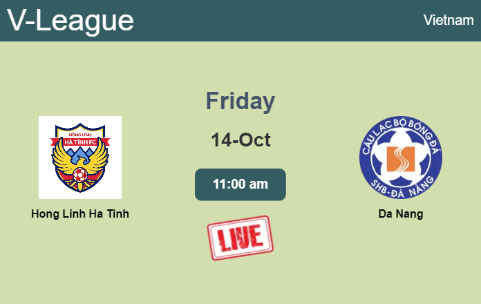 How to watch Hong Linh Ha Tinh vs. Da Nang on live stream and at what time